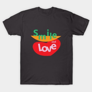 Smile and love T-Shirt